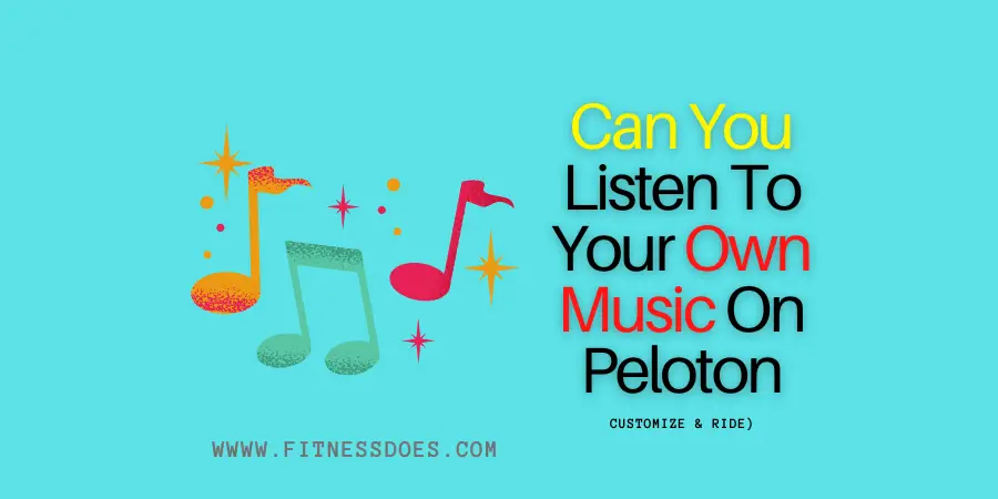 Can You Listen To Your Own Music On Peloton