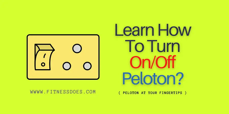 Learn How To Turn OnOff Peloton