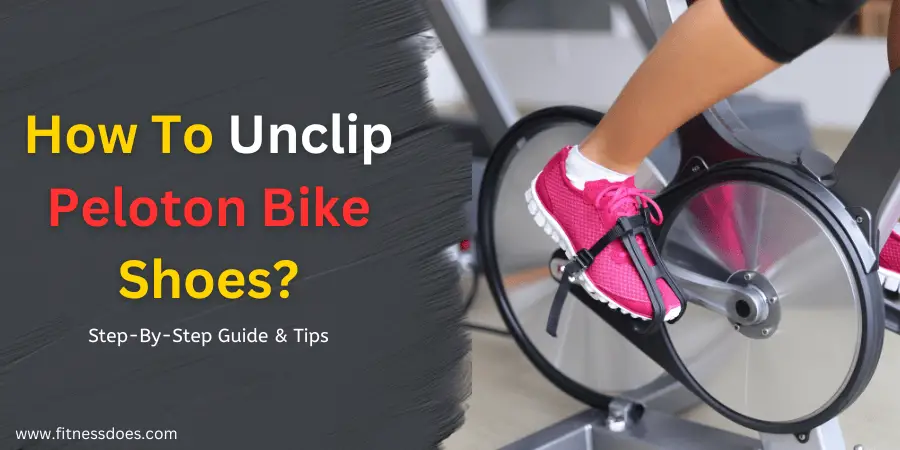 How To Unclip Peloton Bike Shoes Step-By-Step Guide & Tips