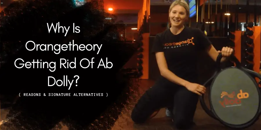 Why Orangetheory Is Getting Rid Of Ab Dolly