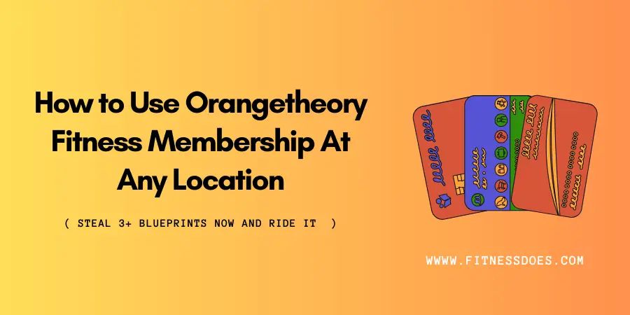 How to Use Orangetheory Fitness Membership At Any Location