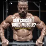 Can CrossFit build muscle